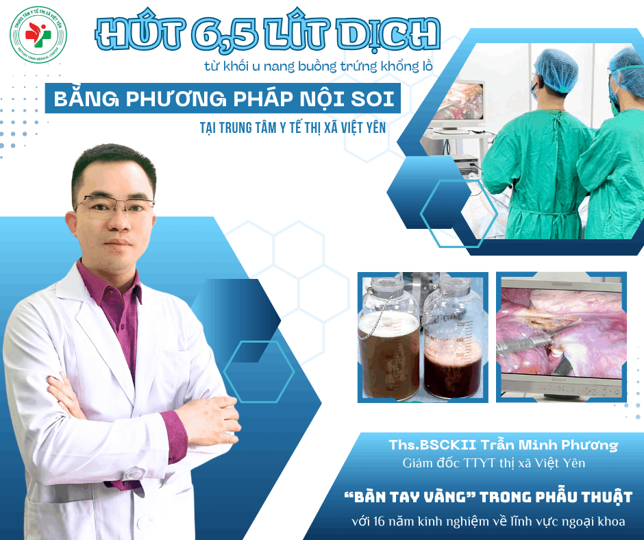 Hút 6,5 lít dịch từ khối u nang buồng trứng khổng lồ cho bệnh nhân 19 tuổi bằng phương pháp nội...|https://vietyen.bacgiang.gov.vn/chi-tiet-tin-tuc/-/asset_publisher/VeCP91o7rg3d/content/hut-6-5-lit-dich-tu-khoi-u-nang-buong-trung-khong-lo-cho-benh-nhan-19-tuoi-bang-phuong-phap-noi-soi-tai-ttyt-thi-xa-viet-yen