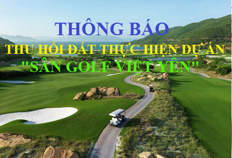 Thông báo: Thu hồi đất để thực hiện dự án: Sân golf Việt Yên